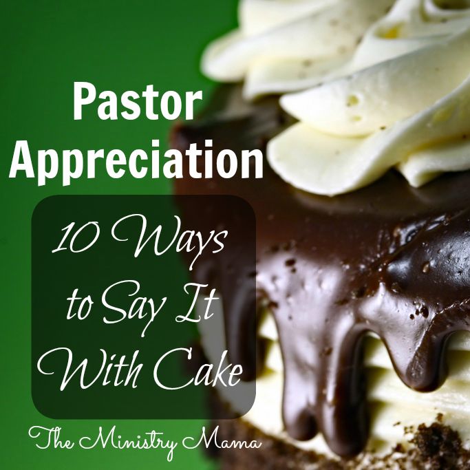 Pastor Appreciation: 10 Ways to Say it with Cake! | Pastor appreciation  day, Pastors appreciation, Pastor appreciation month